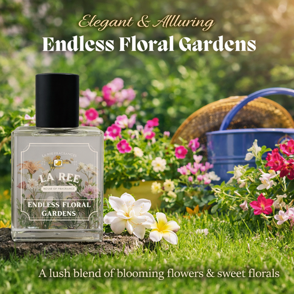 Endless Floral Gardens – La Ree Fragrances